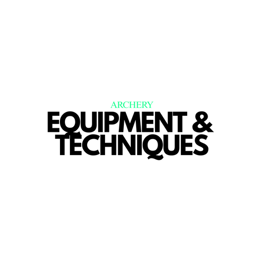 Archery: Equipment & Techniques