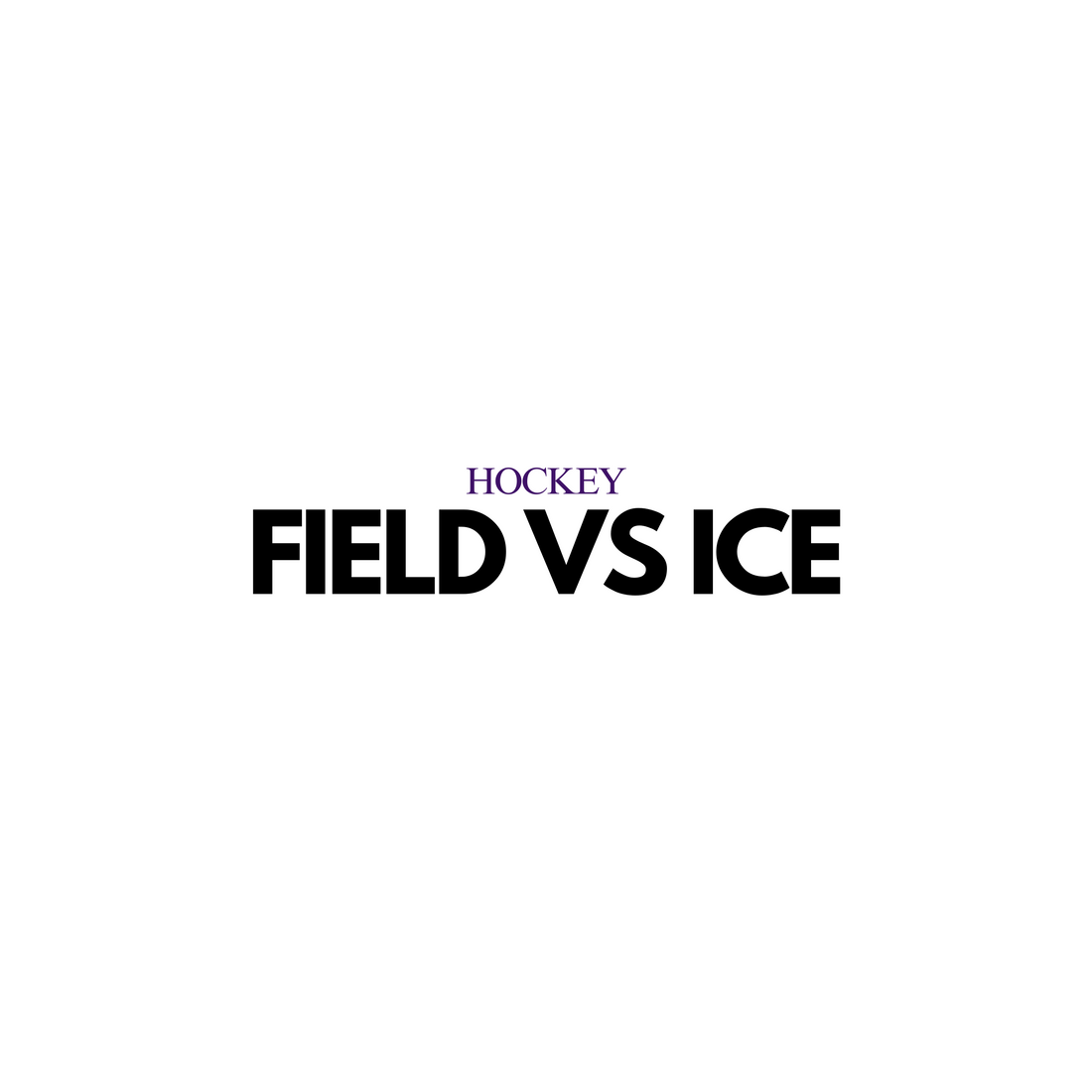 Field Hockey vs Ice Hockey: A brief introduction