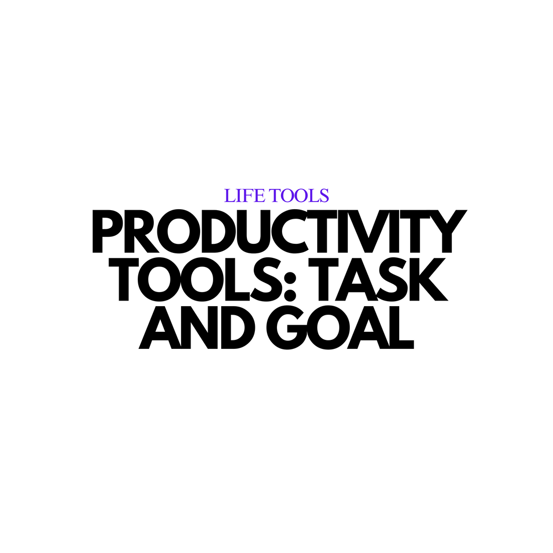Productivity Tools: Task and Goal Management Methods