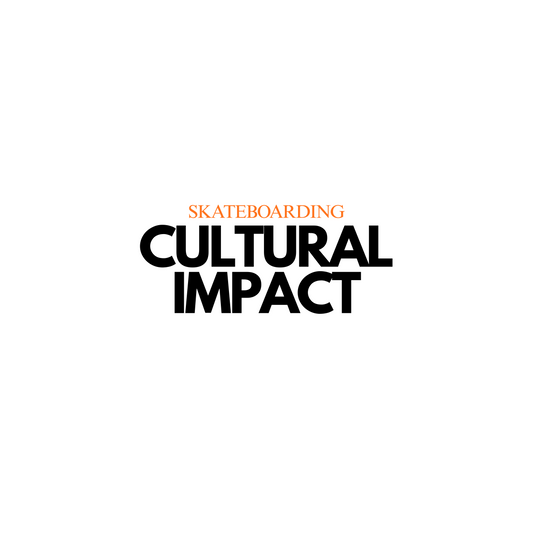 The Cultural Impact of Skateboarding