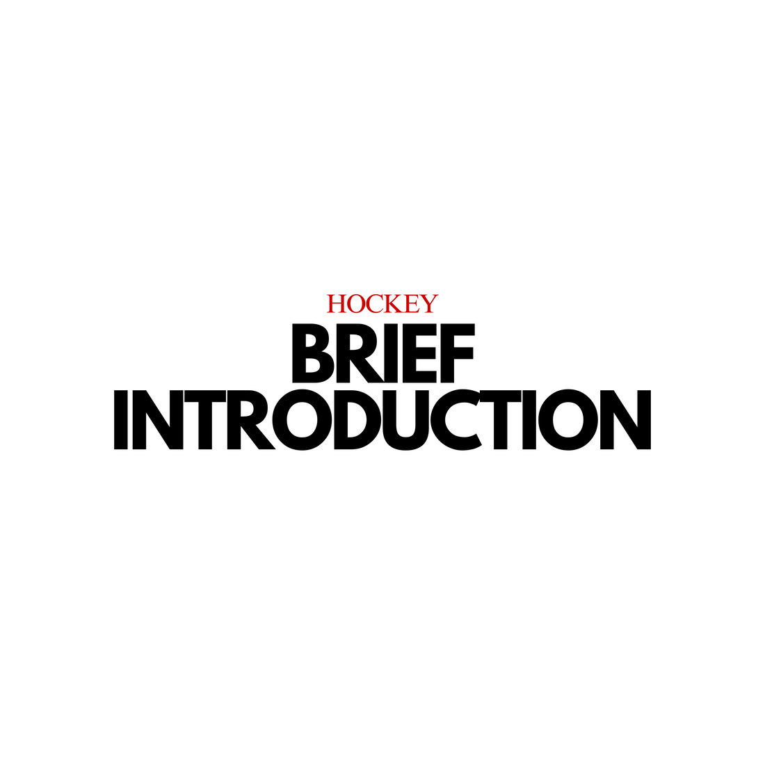 A Very Brief Introduction to Hockey